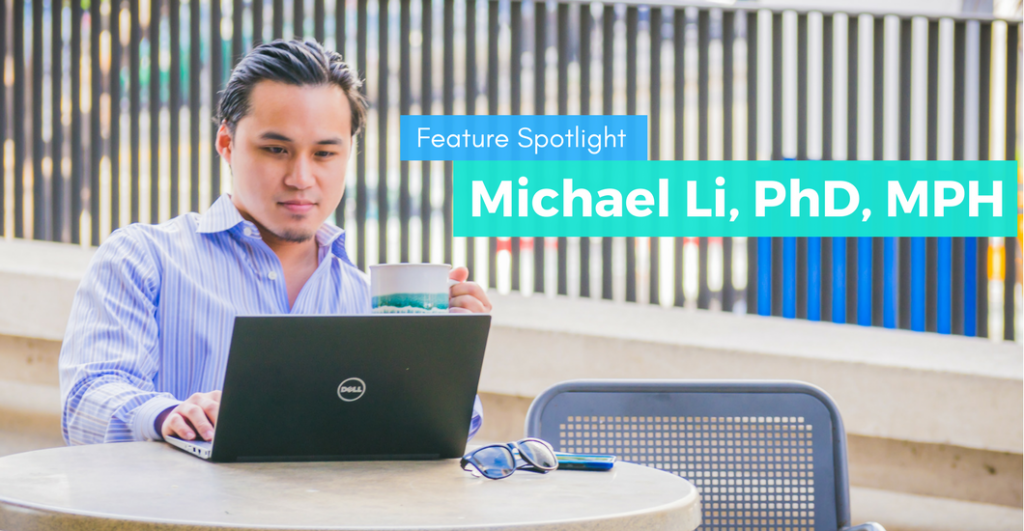 Feature Spotlight: Michael Li, PhD, MPH