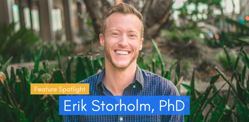 Feature Spotlight: Erik Storholm, PhD